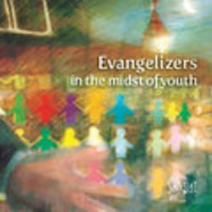 Evangelizers in the Midst of Youth